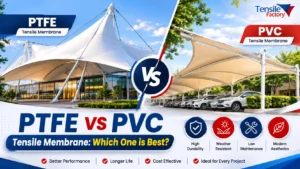 Read more about the article PTFE vs PVC Tensile Membrane: Which One is Best?