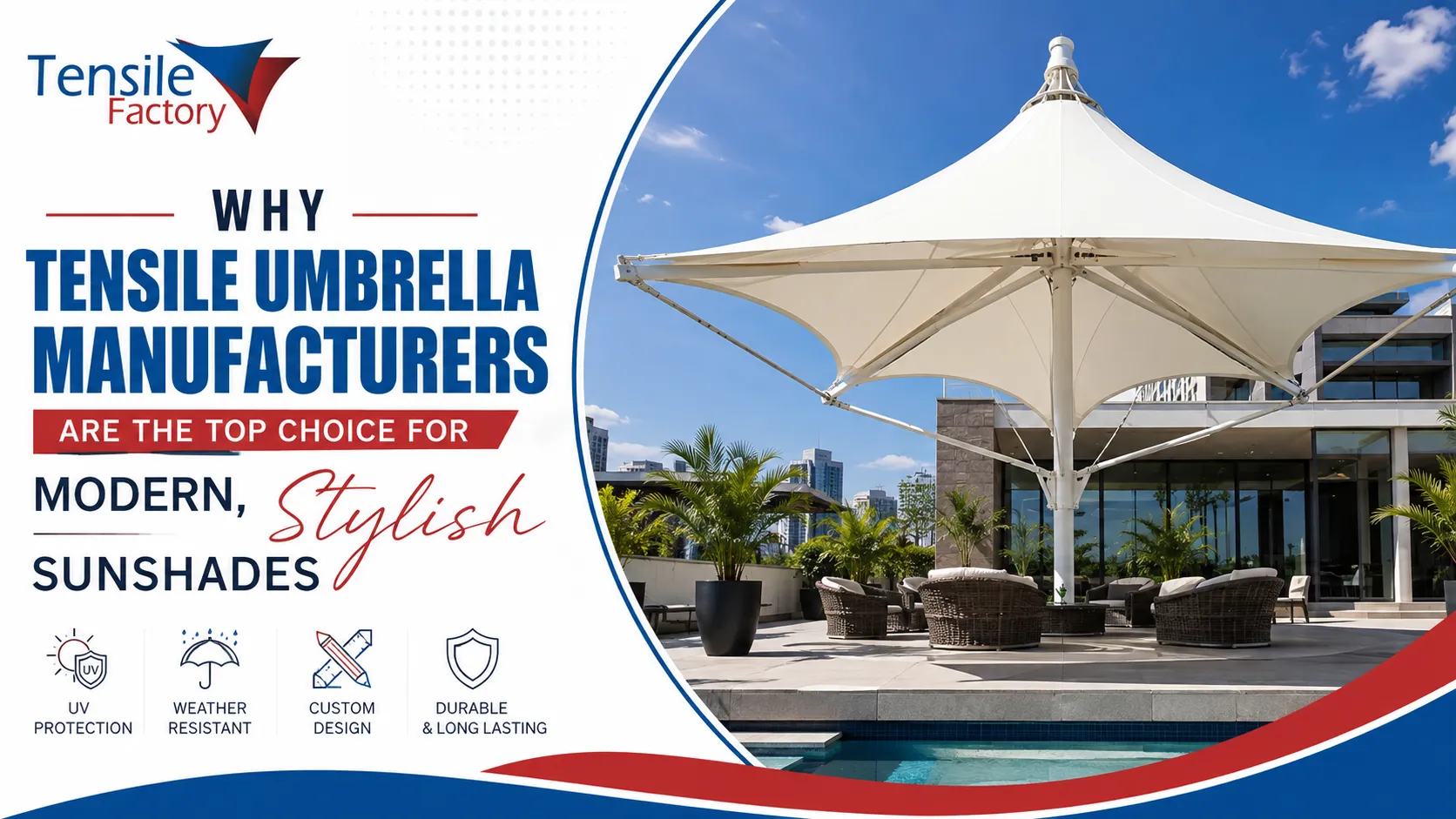 You are currently viewing Why Tensile Umbrella Manufacturers Are the Top Choice for Modern, Stylish Sunshades
